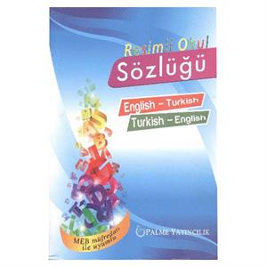 Resimli Okul Sözlüğü English Turkish Turkish English Palme Komisyon Palme Yayınları