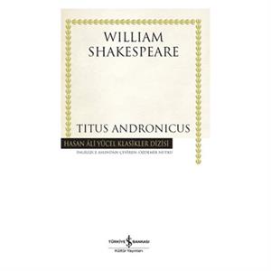 Titus Andronicus Hasan Ali Yücel Klasikler William Shakespeare İş Bankası Kültür Yayınları