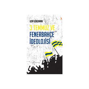 3 Temmuz ve Fenerbahçe İdeolojisi Uzay Gökerman Cinius Yayınları