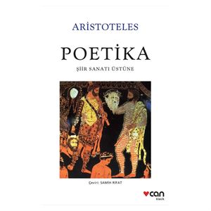 Beyaz Klasikler Poetika Şiir Sanatı Üstüne Aristoteles Can Yayınları